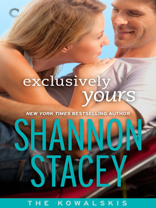 Title details for Exclusively Yours by Shannon Stacey - Wait list